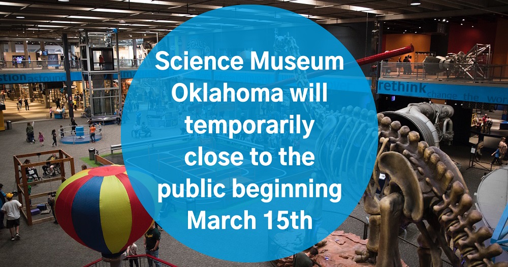 Science Museum Oklahoma temporary closure Science Museum Oklahoma temporary closure