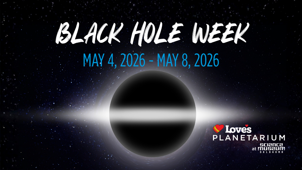 graphic featuring a black hole talking about black hole week happening May 4 - 8 at science museum oklahoma