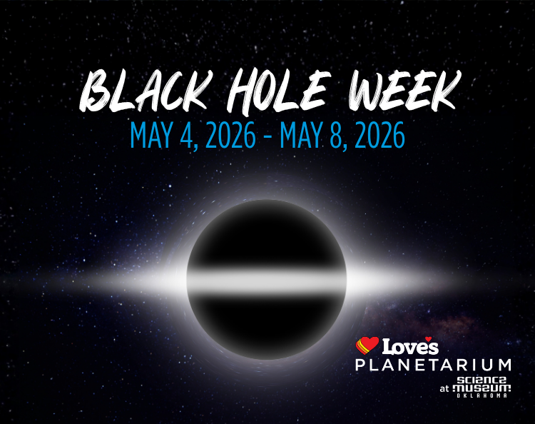 a graphic shows a black hole and a promotion of black hole week at science museum oklahoma happening may 4 - 8