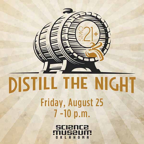 Promotional graphic for SMO21+ Distill the Night at Science Museum Oklahoma, featuring a large barrel illustration with event details: Friday, August 25, 7 to 10 p.m., for adults ages 21 and up.