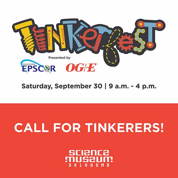 Promotional graphic for Tinkerfest at Science Museum Oklahoma, presented by Oklahoma EPSCoR and OG&E, taking place Saturday, September 30 from 9 a.m. to 4 p.m., with a bold red banner reading “Call for Tinkerers!”