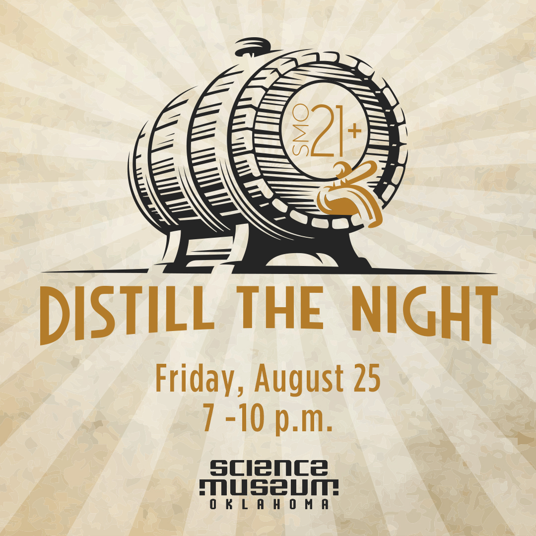 Promotional graphic for SMO21+ Distill the Night at Science Museum Oklahoma, featuring a large barrel illustration with event details: Friday, August 25, 7 to 10 p.m., for adults ages 21 and up.