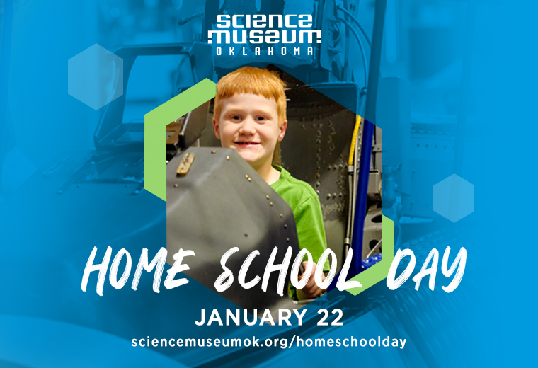 Promotional graphic for Home School Day at Science Museum Oklahoma, featuring a smiling child in a green shirt interacting with an exhibit, with event details: January 22 and the URL sciencemuseumok.org/homeschoolday.
