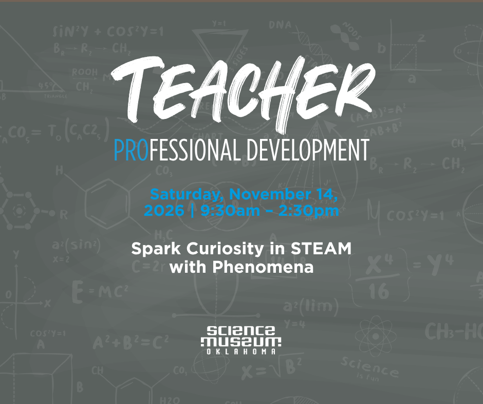 Teacher Professional Development: Spark Curiosity in STEAM with Phenomena Wednesday, November 4, 2026, 9:30am - 2:30pm.